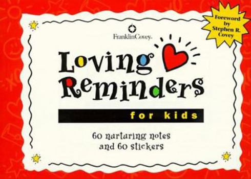 Paperback Loving Reminders for Kids: 60 Nurturing Notes Sealed with Hugs & Kisses! Book