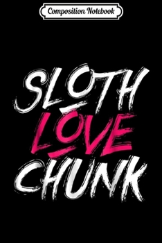 Composition Notebook: Sloth Love Chunk - Vintage 80s - Movie Gift Journal/Notebook Blank Lined Ruled 6x9 100 Pages