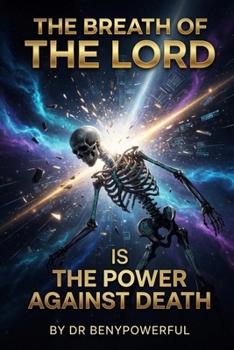 THE BREATH OF THE LORD IS THE POWER AGAINST DEATH