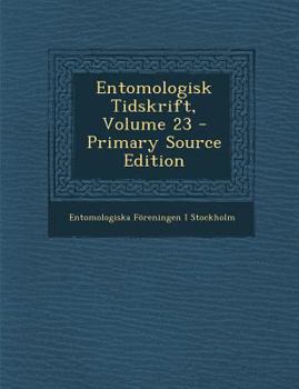 Paperback Entomologisk Tidskrift, Volume 23 [Swedish] Book