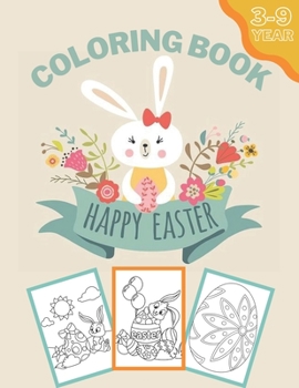 Paperback happy easter coloring book 3-9 year: Fun Easter Coloring Book for Kids - Easter baskets - easter egg hunt bunnies chicks - decorated eggs - Gift for E Book