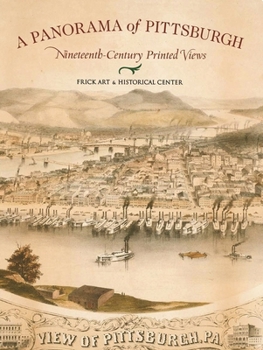 Paperback A Panorama of Pittsburgh: Nineteenth-Century Printed Views Book