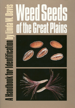 Weed Seeds of the Great Plains: A Handbook for Indentification