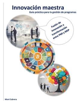 Paperback Innovación maestra: Fusionando PMI y MSP para la gestión de programas transformadores [Spanish] Book