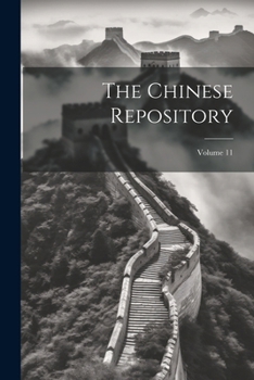 Paperback The Chinese Repository; Volume 11 Book