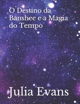 Paperback O Destino da Banshee e a Magia do Tempo [Portuguese] Book