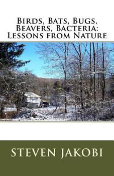 Paperback Birds, Bats, Bugs, Beavers, Bacteria: Lessons from Nature Book