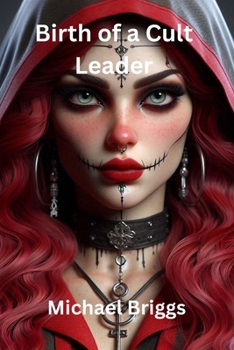 Birth of a Cult Leader