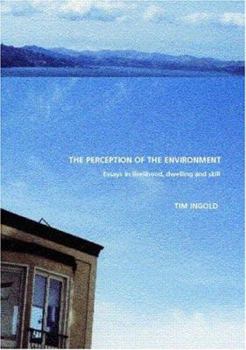 Paperback The Perception of the Environment: Essays on Livelihood, Dwelling and Skill Book