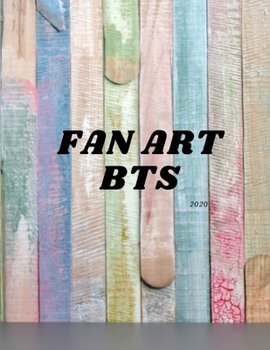 Sketchbook for fan art kpop: let's funny with your art and write to ideas about your favorite kpop -: BTS - ARMY Fanbom - Gift for teen Girls, Boys, kpop lovers, and artists - Size 8.5X11 - pages 131