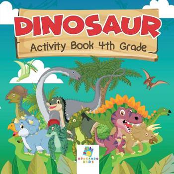 Paperback Dinosaur Activity Book 4th Grade Book