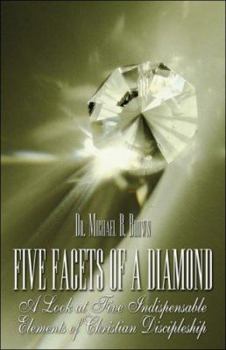 Paperback Five Facets of a Diamond: A Look at Five Indispensable Elements of Christian Discipleship Book