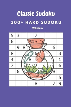 Paperback Classic Sudoku: 300+ Hard sudoku Volume 6 Book