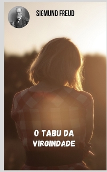 Paperback O tabu da virgindade: Temas variados da psican?lise na perspectiva de Sigmund Freud. [Portuguese] Book