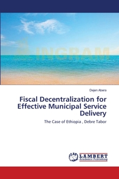 Paperback Fiscal Decentralization for Effective Municipal Service Delivery Book