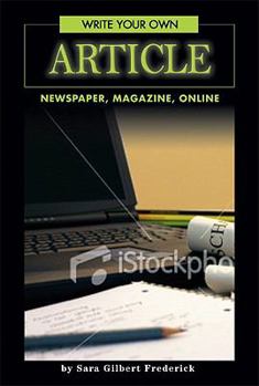 Hardcover Write Your Own Article: Newspaper, Magazine, Online Book