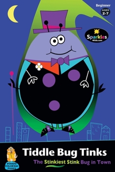 Paperback Tiddle Bug Tinks: The Stinkiest Bug in Town Book