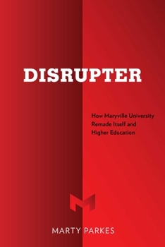 Paperback Disrupter: How Maryville University Remade Itself and Higher Education Book