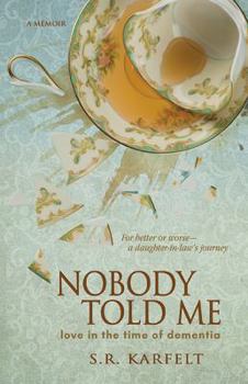 Nobody Told Me: Love in the Time of Dementia