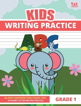 Paperback Writing Practice For Kids Grade 1: Alphabet Letter Writing Practice Books for Kids - 1st Grade Handwriting Paper Book