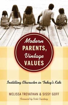 Paperback Modern Parents, Vintage Values: Instilling Character in Today's Kids Book