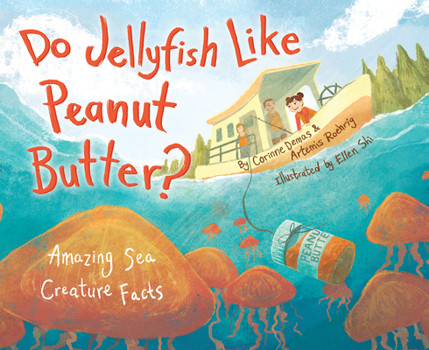 Hardcover Do Jellyfish Like Peanut Butter?: Amazing Sea Creature Facts Book