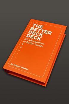 Cards The Better Deck Deck: 52 Alternatives to Bullet Points Book