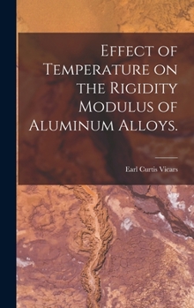 Hardcover Effect of Temperature on the Rigidity Modulus of Aluminum Alloys. Book