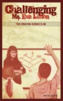 Challenging Dr. E. V. Lution - Book #1 of the Creation Science Club