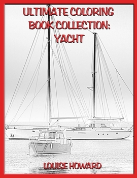 Paperback Ultimate Coloring Book Collection: Yacht Book