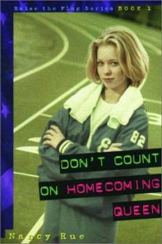 Don't Count on Homecoming Queen (Raise the Flag) - Book #1 of the Raise the Flag