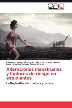 Paperback Alteraciones Menstruales y Factores de Riesgo En Estudiantes [Spanish] Book