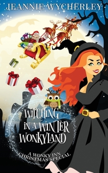 Paperback Witching in a Winter Wonkyland: A Wonky Inn Christmas Cozy Mystery Book