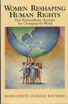 Paperback Women Reshaping Human Rights: How Extraordinary Activists Are Changing the World Book