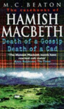 Paperback The Casebooks Of Hamish Macbeth ('death Of A Gossip' And 'death Of A Cad') Book