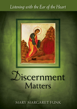 Paperback Discernment Matters: Listening with the Ear of the Heart Book
