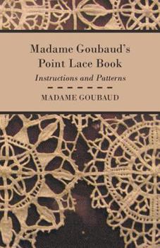 Paperback Madame Goubaud's Point Lace Book - Instructions and Patterns Book
