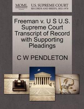 Paperback Freeman V. U S U.S. Supreme Court Transcript of Record with Supporting Pleadings Book