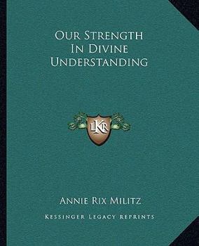 Our Strength in Divine Understanding
