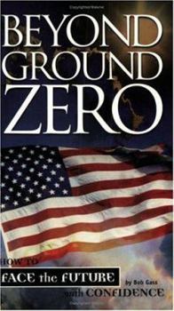 Paperback Beyond Ground Zero: How to Face the Future with Confidence Book