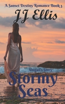 Paperback Stormy Seas: A Sunset Destiny Romance - Book Three Book