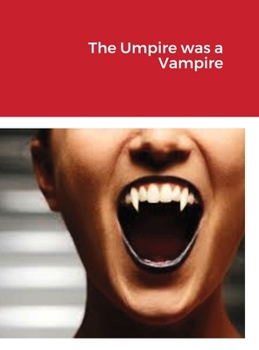 Hardcover The Umpire was a Vampire Book