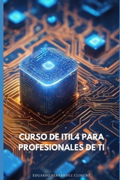 Curso de ITIL4 para Profesionales de TI (Spanish Edition)