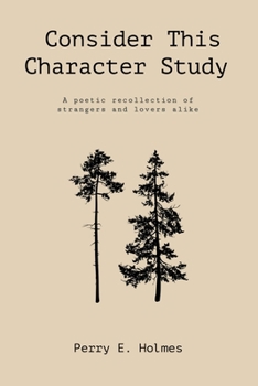 Paperback Consider This Character Study: A poetic recollection of strangers and lovers alike Book