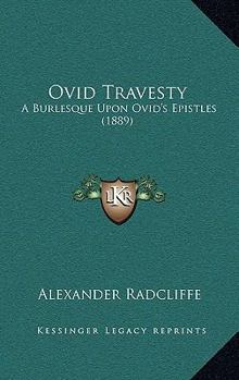 Paperback Ovid Travesty: A Burlesque Upon Ovid's Epistles (1889) Book