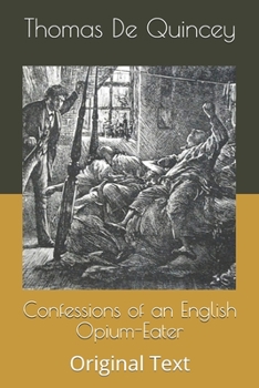 Confessions of an English Opium-Eater: Original Text
