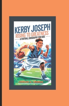 Paperback Kerby Joseph: RISING TO GREATNESS: - A Football Biography For Kids Book