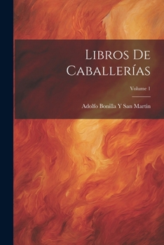 Paperback Libros De Caballerías; Volume 1 [Spanish] Book