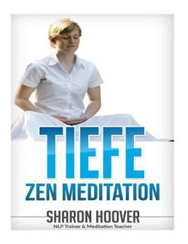 Paperback Tiefe Zen Meditation: Sofortig Tiefste Meditation, Stressabbau und Selbstheilung Tiefen Zustand der Meditation in Minuten [German] Book