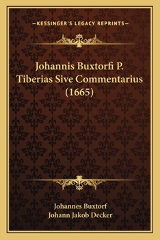 Paperback Johannis Buxtorfi P. Tiberias Sive Commentarius (1665) [Latin] Book